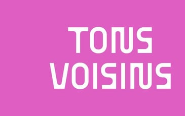 Tons Voisins