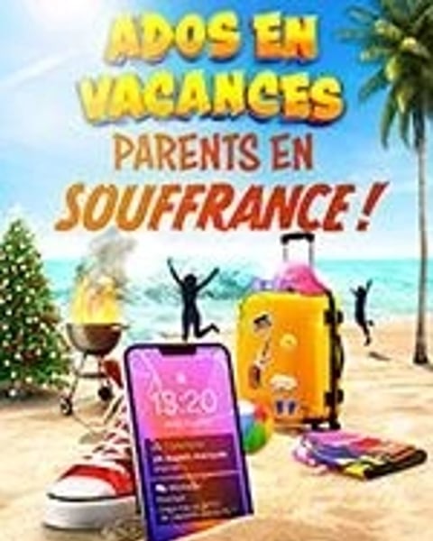 Ados en Vacances Parents en Souffrance