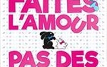 Faites l'Amour Pas des Gosses