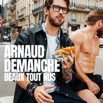 Arnaud Demanche, Beaux Tout Nus