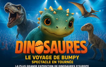 Dinosaures: Le voyage de Bumpy®, l'exposition-spectacle