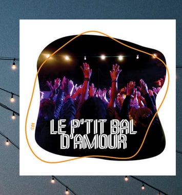 Ouverture de saison 2026-2027, Le P'tit Bal d'Amour